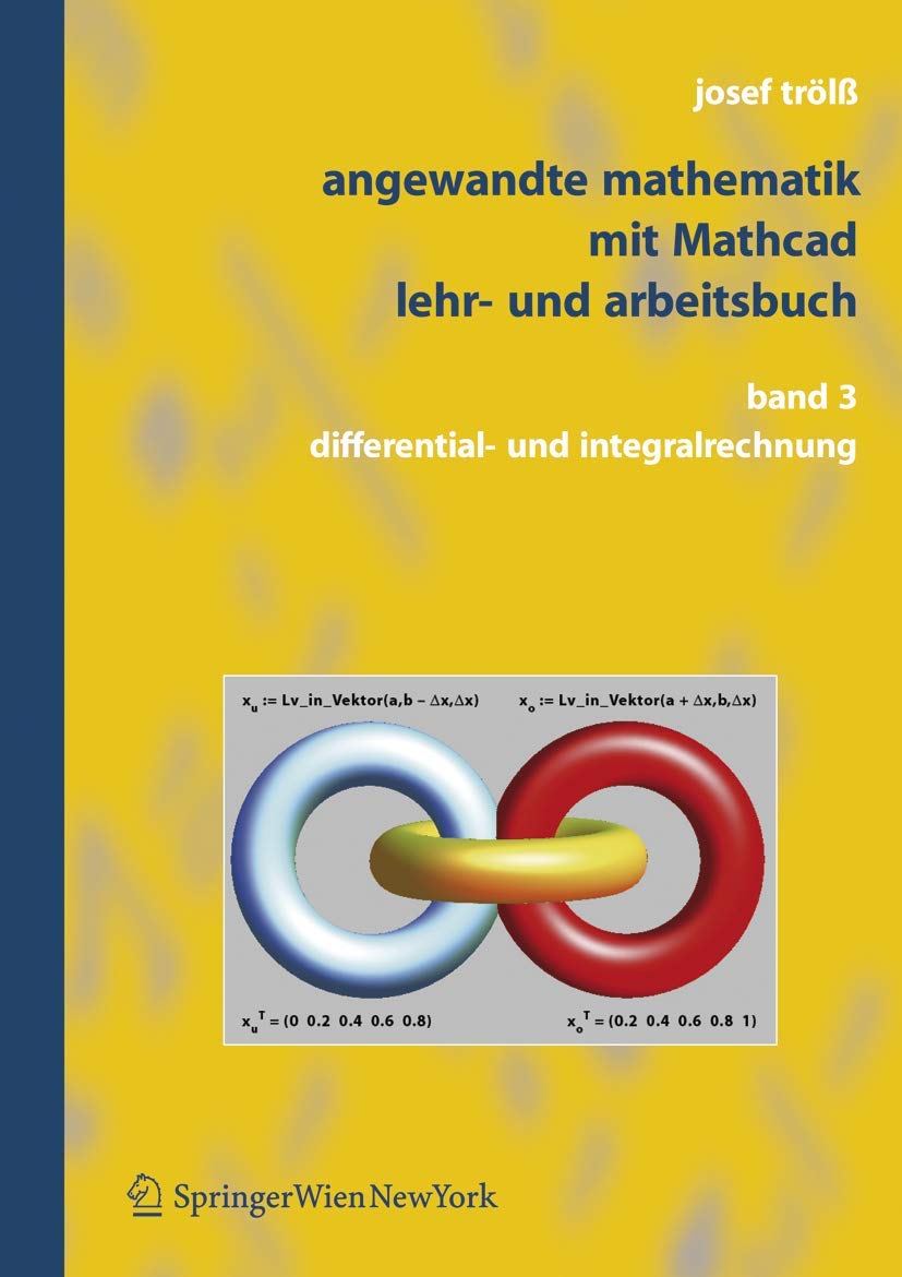 Angewandte Mathematik mit Mathcad Lehr- und Arbeitsbuch: Band 3: Differential- und Integralrechnung Computer Science