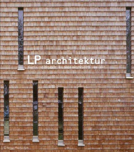 LP architektur: Bauten und Projekte. Buildings and Projects 2000–2007 Architecture