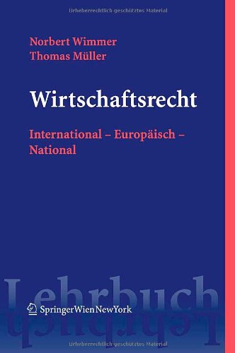 Wirtschaftsrecht. International - Europäisch - National Law