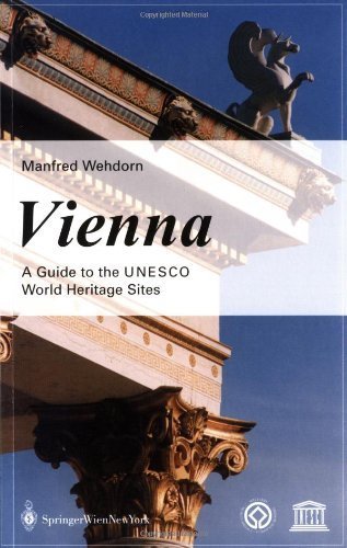 Vienna. A Guide to the UNESCO World Heritage Sites Architecture