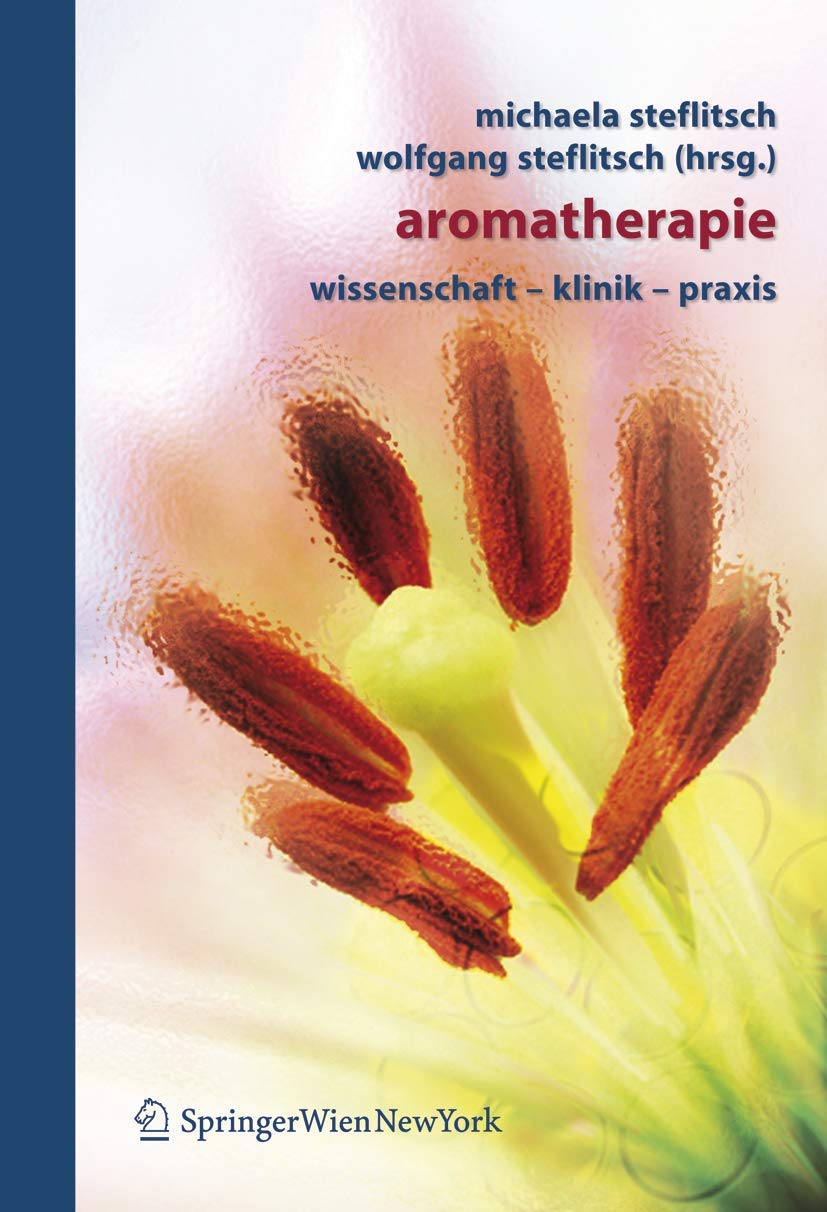 Aromatherapie: Wissenschaft - Klinik - Praxis Medicine