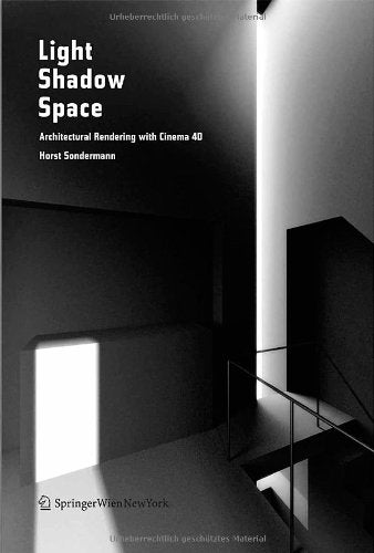 Product Image: Light Shadow Space: Architectural Rendering with Cinema 4D®: Visualizing in Architecture with Cinema 4d