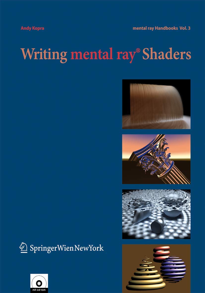 Writing mental ray® Shaders: A Perceptual Introduction (mental ray® Handbooks, 3, Band 3) Social Sciences