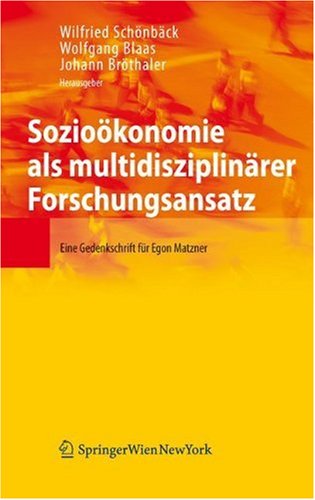 Sozioökonomie als multidisziplinärer Forschungsansatz: Eine Gedenkschrift für Egon Matzner Law