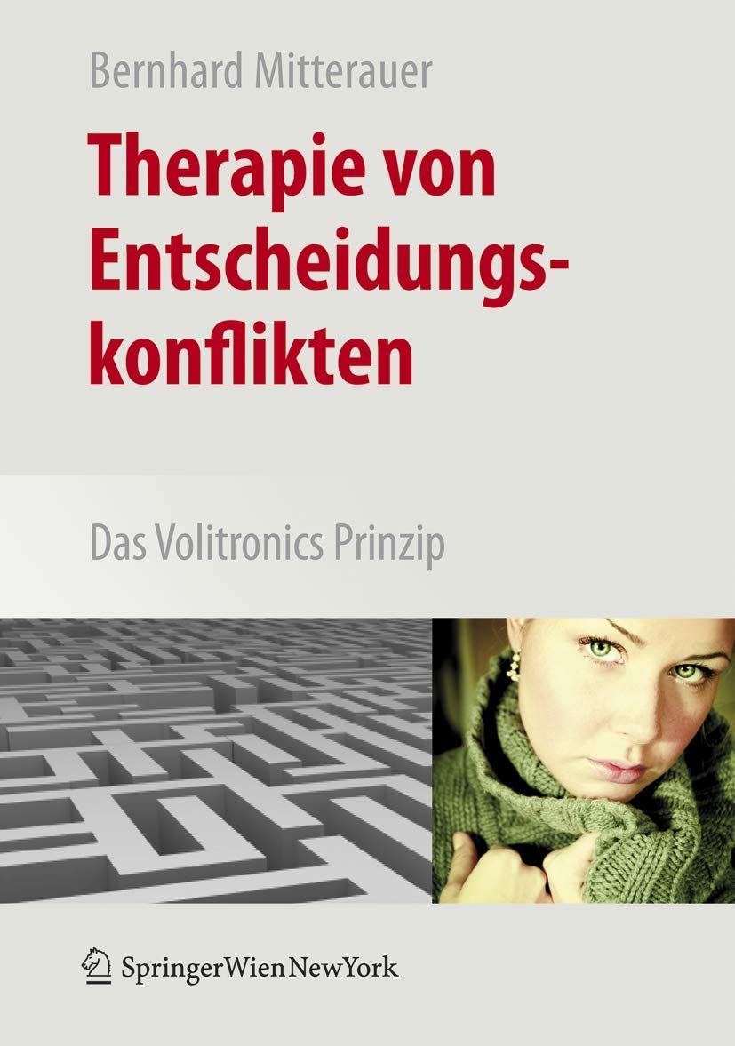 Therapie von Entscheidungskonflikten: Das Volitronics-Prinzip Medicine