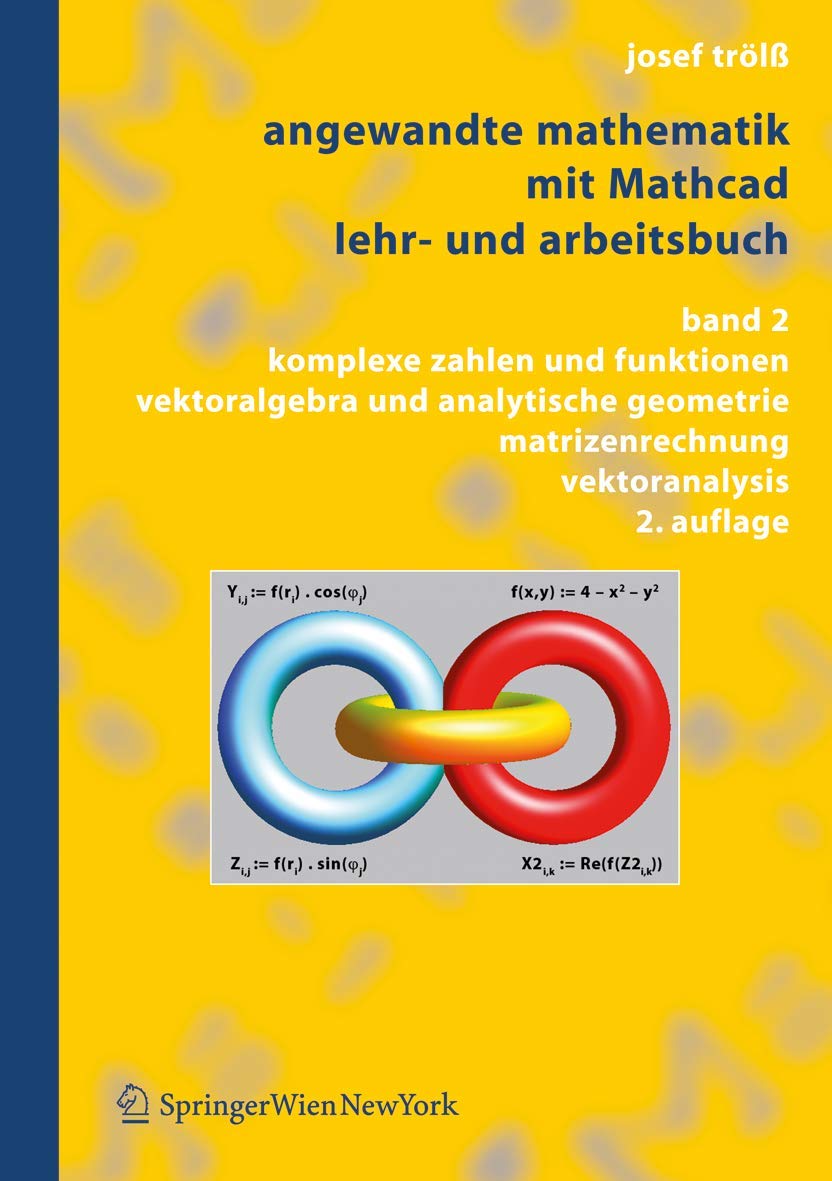Angewandte Mathematik mit Mathcad. Lehr- und Arbeitsbuch: Band 2: Komplexe Zahlen und Funktionen, Vektoralgebra und Analytische Geometrie, Matrizenrechnung, Vektoranalysis Computer Science