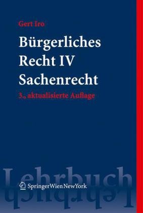 Bürgerliches Recht IV. Sachenrecht (Springers Kurzlehrbücher der Rechtswissenschaft) Law