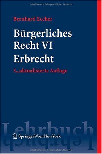 Bürgerliches Recht VI. Erbrecht (Springers Kurzlehrbücher der Rechtswissenschaft) Law