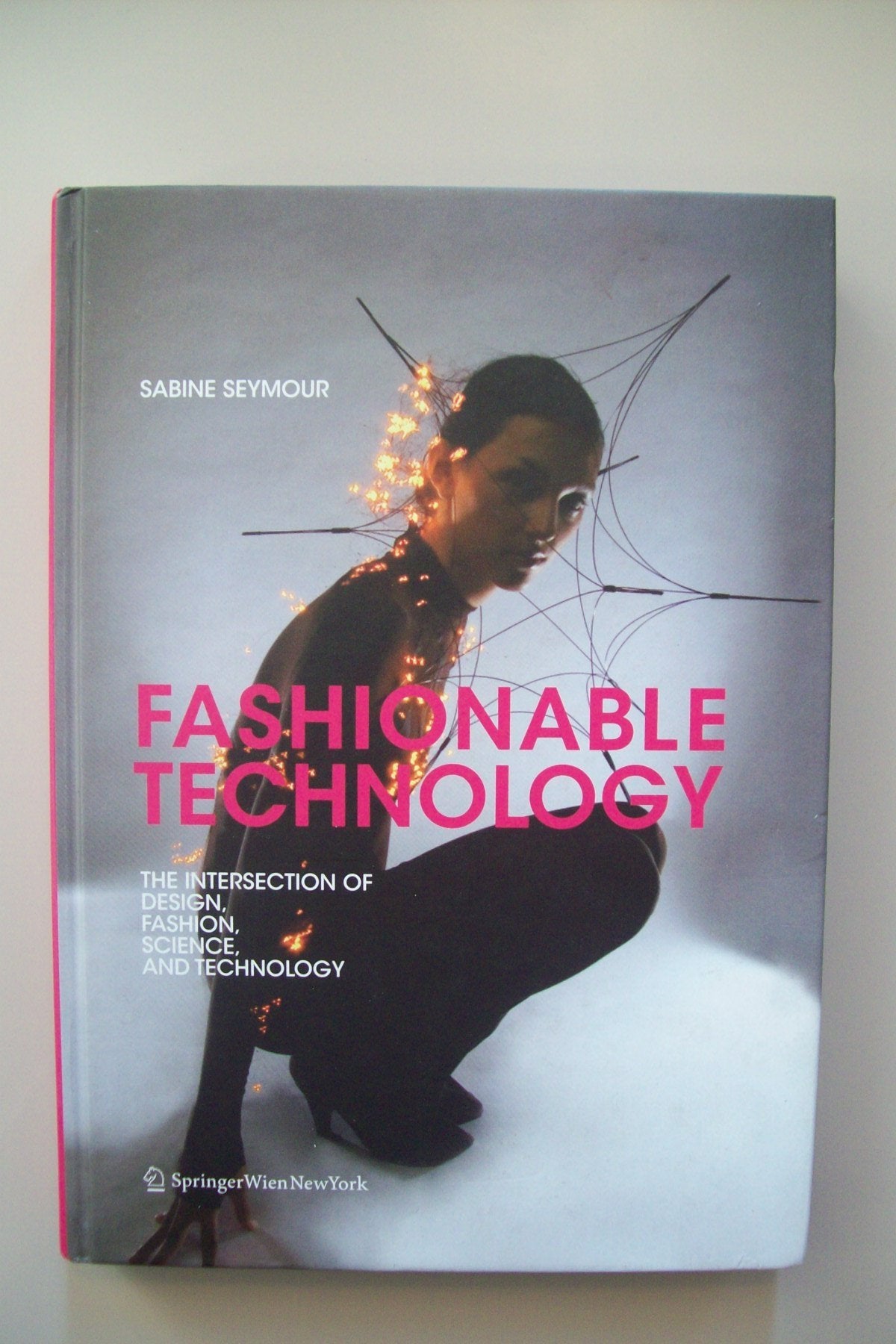 Fashionable Technology: The Intersection of Design, Fashion, Science, and Technology Architecture