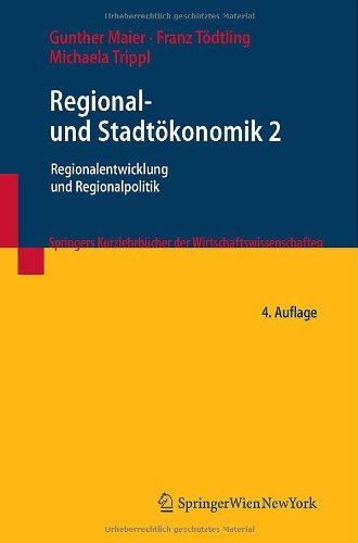 Regional- und Stadtökonomik 2: Regionalentwicklung und Regionalpolitik (Springers Kurzlehrbucher Der Wirtschaftswissenschaften) Law