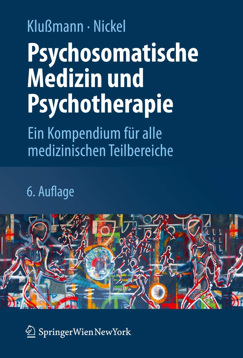 Psychosomatische Medizin und Psychotherapie: Ein Kompendium für alle medizinischen Teilbereiche Medicine