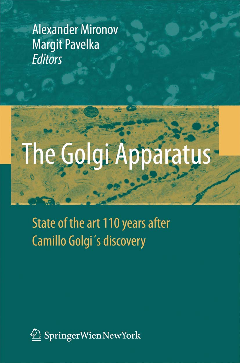 The Golgi Apparatus: State of the art 110 years after Camillo Golgi's discovery Medicine