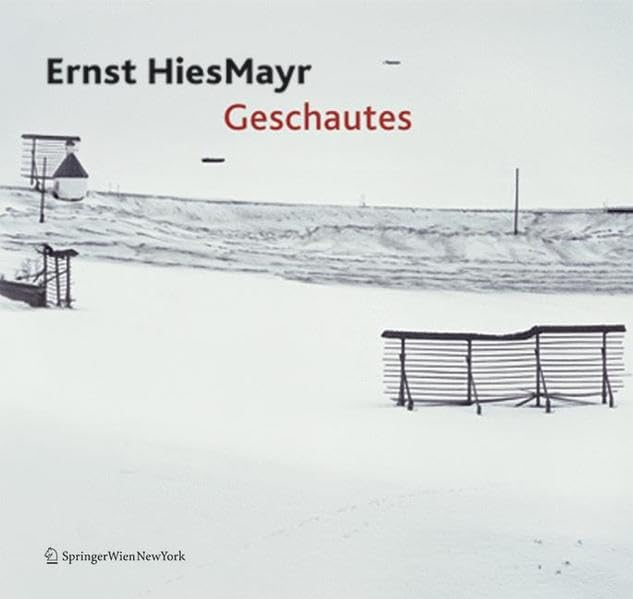 Ernst Hiesmayr. Geschautes: Bilder einer Welterfahrung Architecture