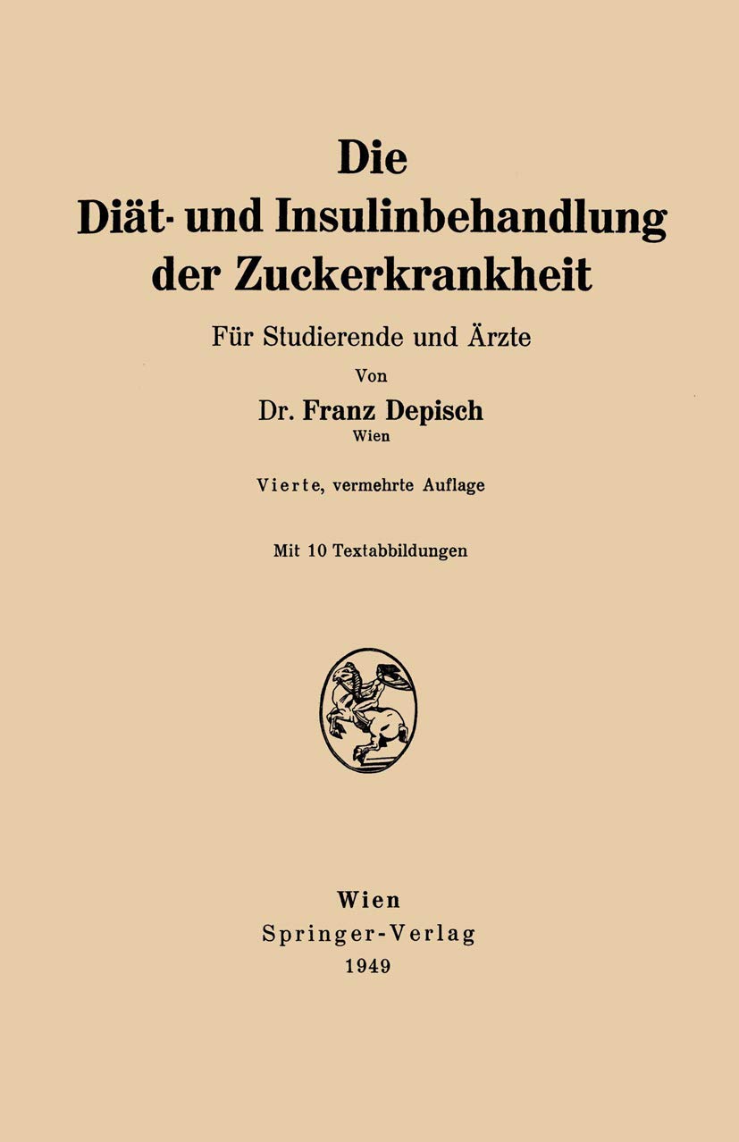 Die Diät- und Insulinbehandlung der Zuckerkrankheit: Für Studierende Und Ärzte Medicine