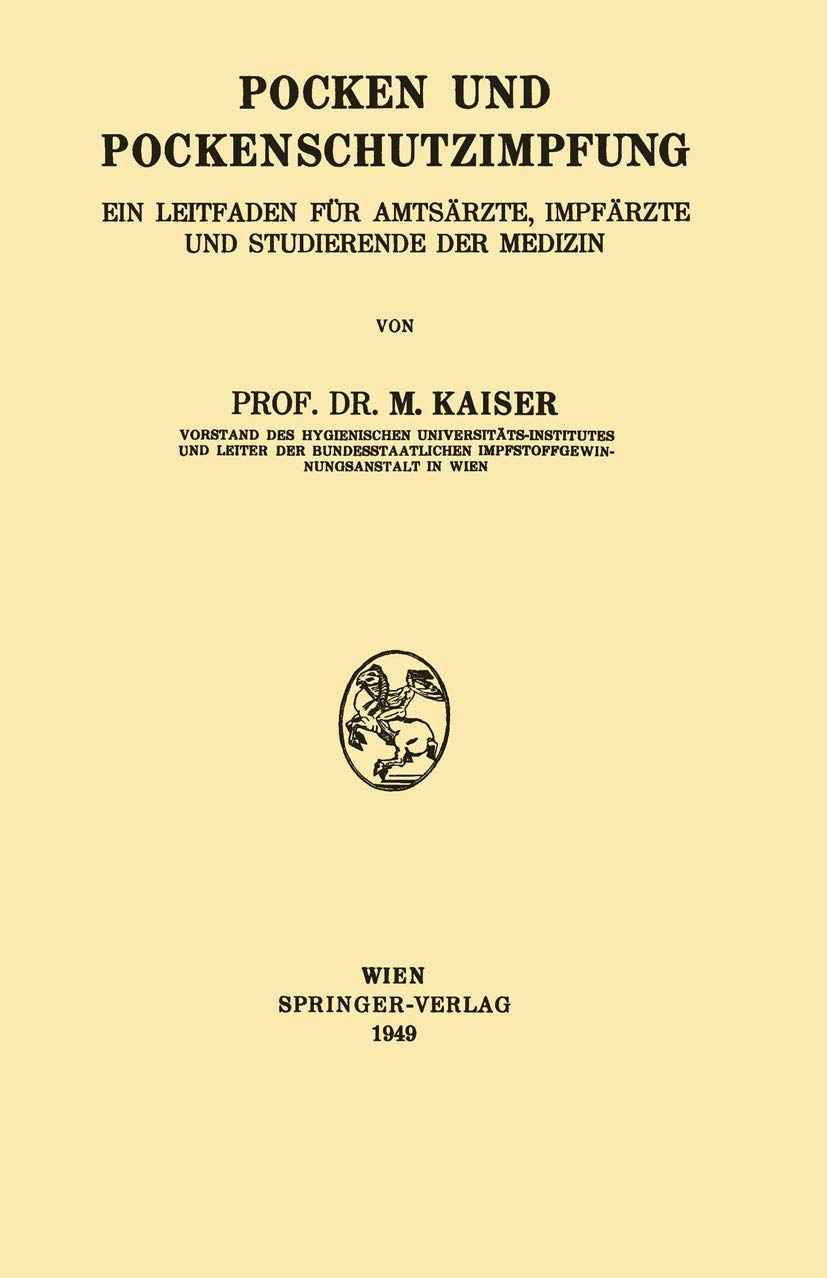 Pocken und Pockenschutzimpfung: "Ein Leitfaden Für Amtsärzte, Impfärzte Und Studierende Der Medizin" Medicine
