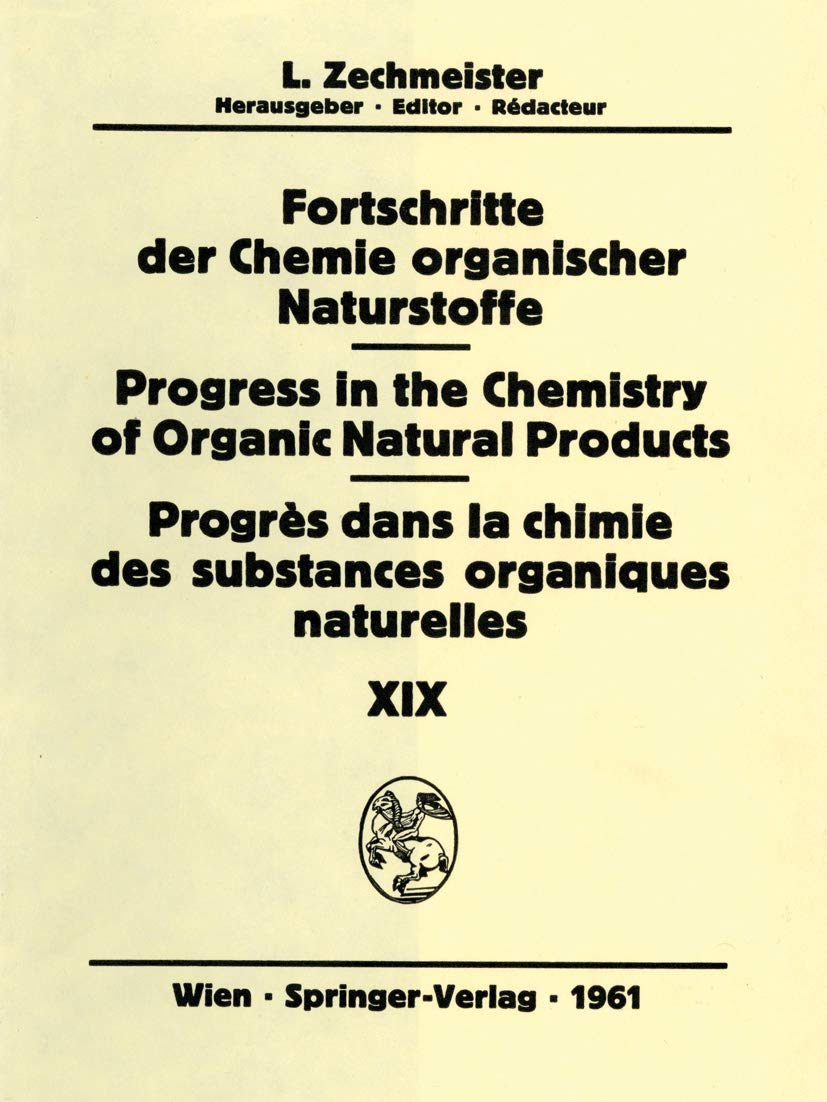 Fortschritte der Chemie Organischer Naturstoffe / Progress in the Chemistry of Organic Natural Products / Progrès dans la Chimie des Substances ... Chemistry of Organic Natural Products, 19) Medicine