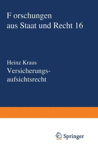 Versicherungsaufsichtsrecht: Eine Studie zum deutschen und zum österreichischen Recht (Forschungen aus Staat und Recht) Law