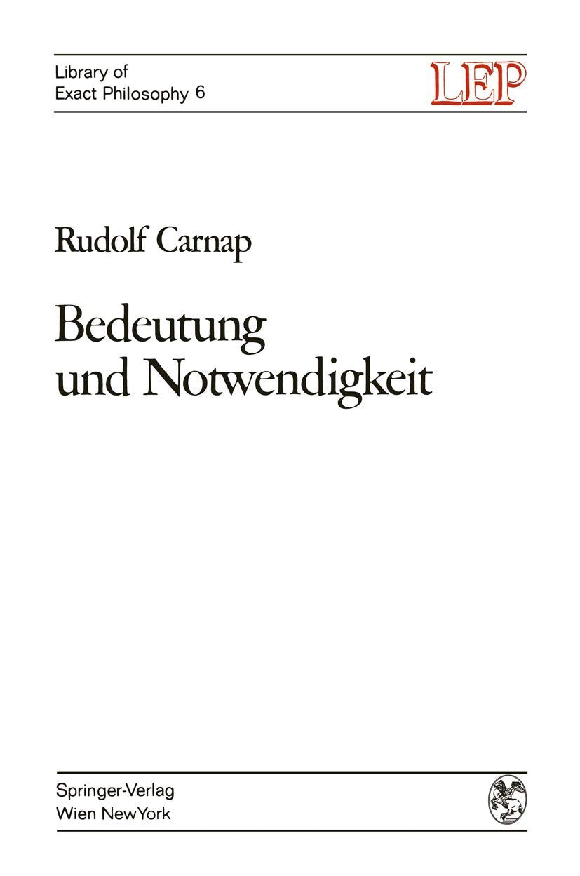 Bedeutung und Notwendigkeit: Eine Studie zur Semantik und modalen Logik (LEP Library of Exact Philosophy) General education