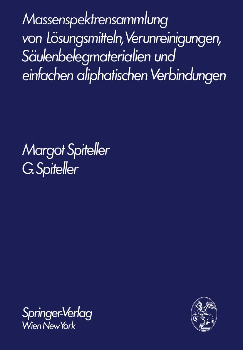 Massenspektrensammlung von Lösungsmitteln, Verunreinigungen, Säulenbelegmaterialien und einfachen aliphatischen Verbindungen Natural Sciences