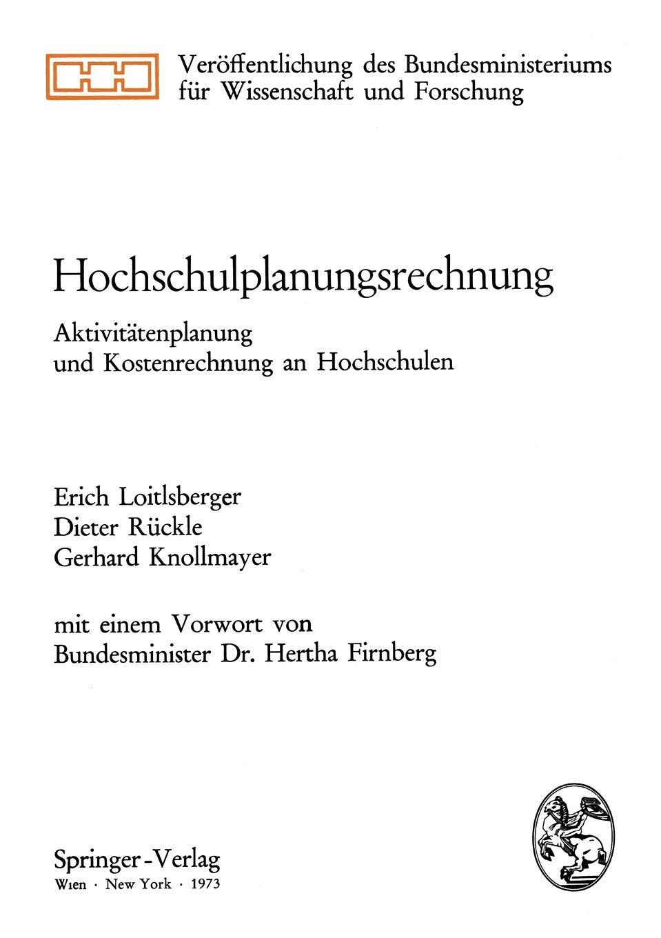 Hochschulplanungsrechnung (Veröffentlichung des Bundesministeriums für Wissenschaft und Forschung) Business, Finance & Career