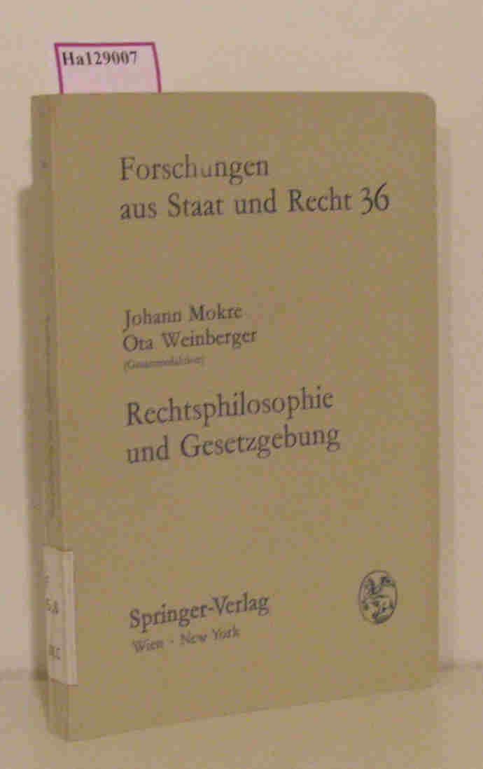 Rechtsphilosophie und Gesetzgebung: Überlegungen zu den Grundlagen der modernen Gesetzgebung und Gesetzesanwendung: eUberlegungen zu den Grundlagen ... (Forschungen aus Staat und Recht, Band 36) Law