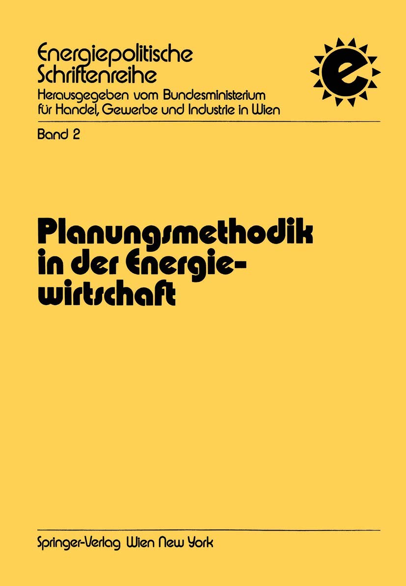 Planungsmethodik in der Energiewirtschaft (Energiepolitische Schriftenreihe) (German Edition) (Energiepolitische Schriftenreihe, 2, Band 2) Law