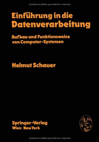 Einfuhrung in die Datenverarbeitung (German Edition): Aufbau und Funktionsweise von Computer-Systemen (German Edition) Computer Science
