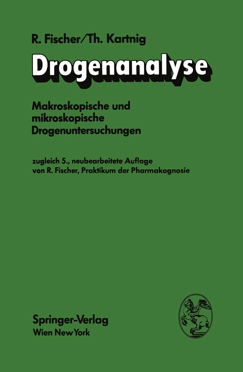 Drogenanalyse: Makroskopische und mikroskopische Drogenuntersuchungen Natural Sciences