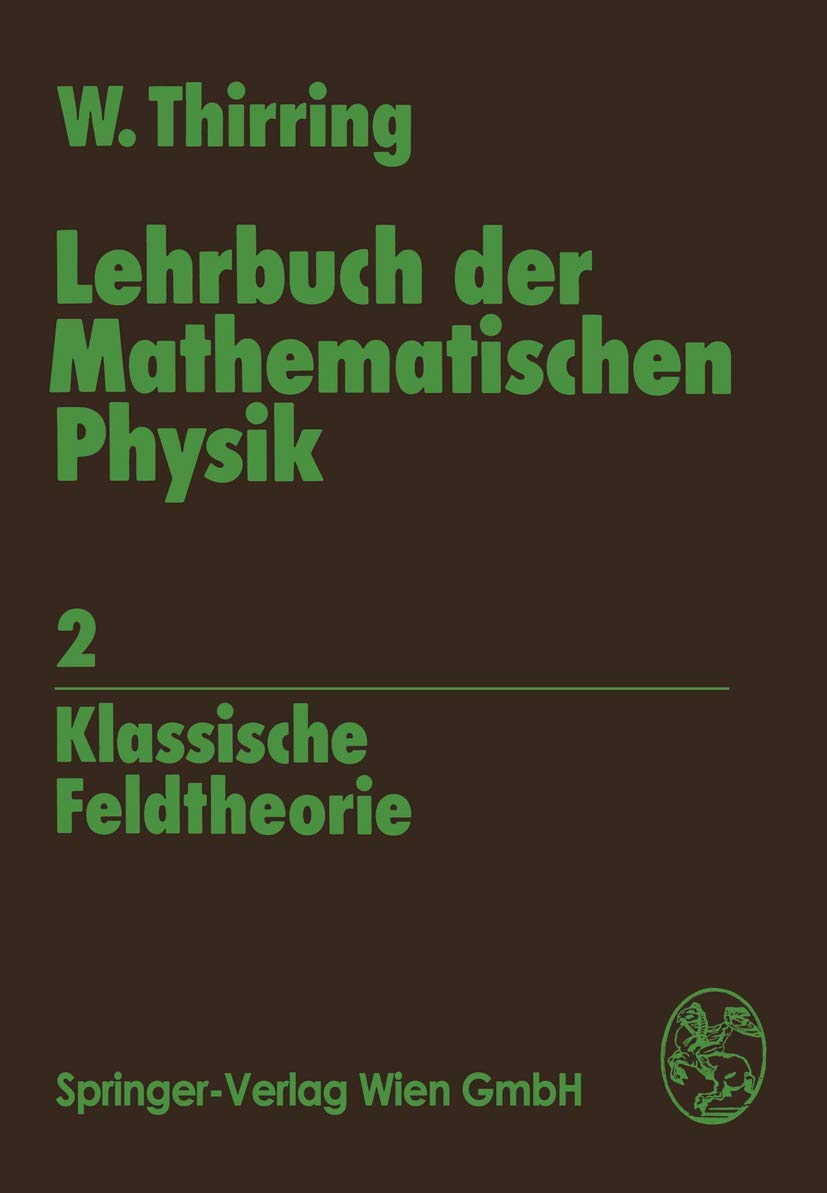 Lehrbuch der Mathematischen Physik: Band 2: Klassische Feldtheorie Natural Sciences