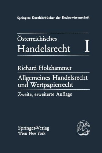 Österreichisches Handelsrecht: Allgemeines Handelsrecht und Wertpapierrecht (Springers Kurzlehrbücher der Rechtswissenschaft) Law