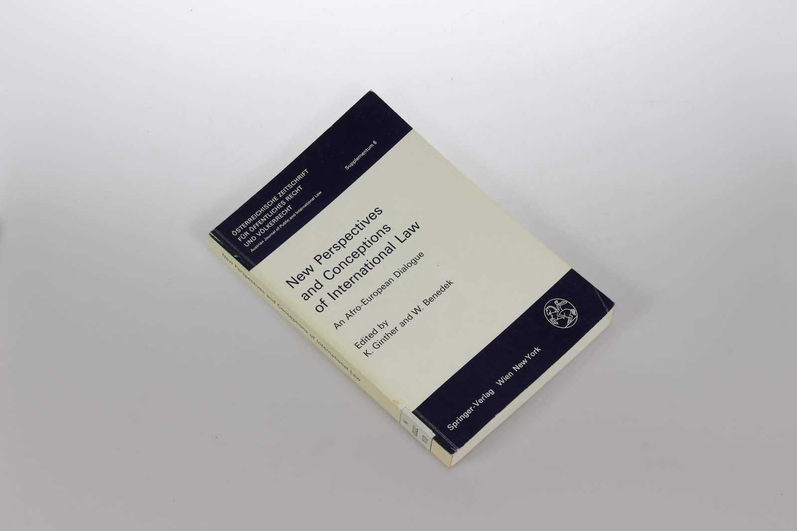 New Perspectives and Conceptions of International Law: An Afro-European Dialogue (Österreichische Zeitschrift für öffentliches Recht und Völkerrecht - Supplementa, Band 6) Law