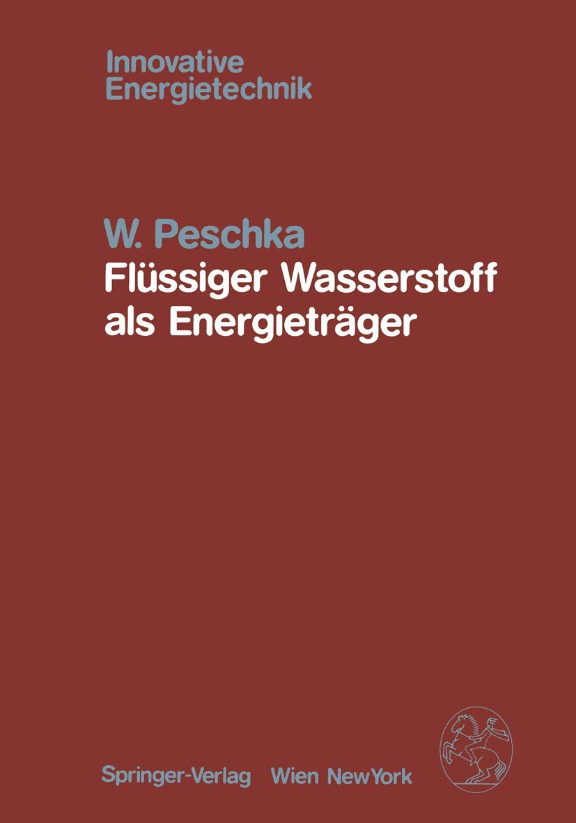 Flüssiger Wasserstoff als Energieträger: Technologie und Anwendungen (Innovative Energietechnik) Business & Technology