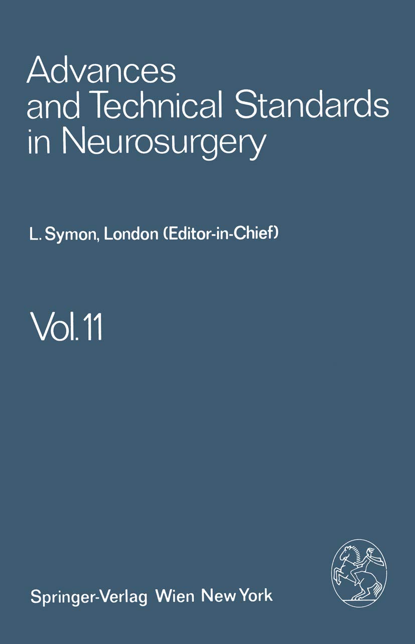 Advances and Technical Standards in Neurosurgery (Advances and Technical Standards in Neurosurgery, 11, Band 11) Medicine
