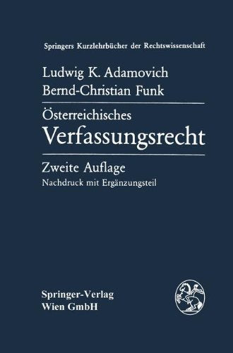 Österreichisches Verfassungsrecht: Verfassungsrechtslehre unter Berücksichtigung von Staatslehre und Politikwissenschaft (Springers Kurzlehrbücher der Rechtswissenschaft) Law