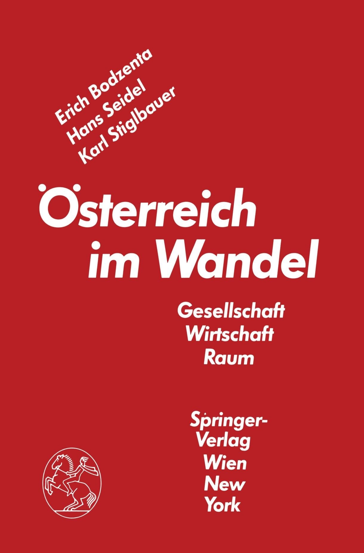 Österreich im Wandel: Gesellschaft Wirtschaft Raum Books