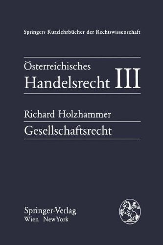 Österreichisches Handelsrecht III: Gesellschaftsrecht (Springers Kurzlehrbücher der Rechtswissenschaft) Law