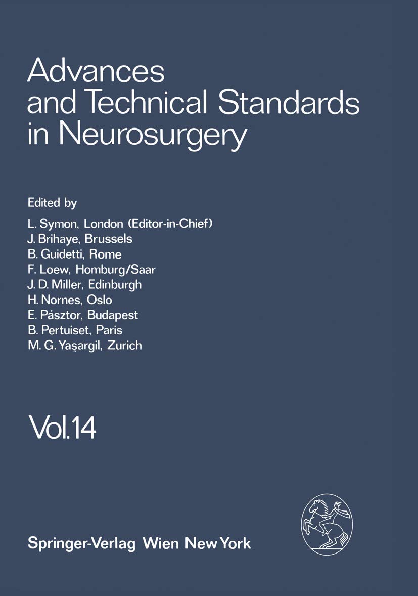 Advances and Technical Standards in Neurosurgery: Volume 14 (Advances and Technical Standards in Neurosurgery, 14) Medicine