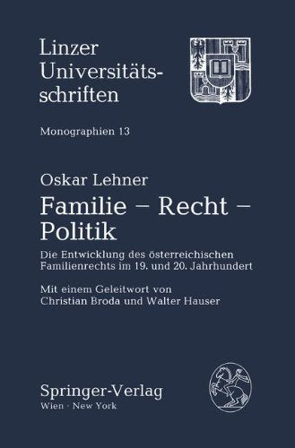 Familie - Recht - Politik: Die Entwicklung des österreichischen Familienrechts im 19. und 20. Jahrhundert Law