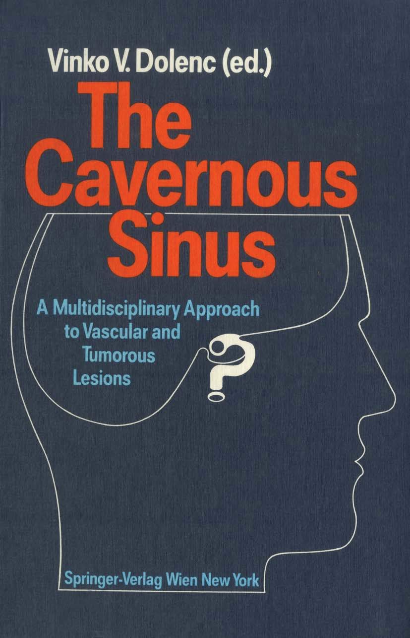 The Cavernous Sinus: A Multidisciplinary Approach to Vascular and Tumorous Lesions book