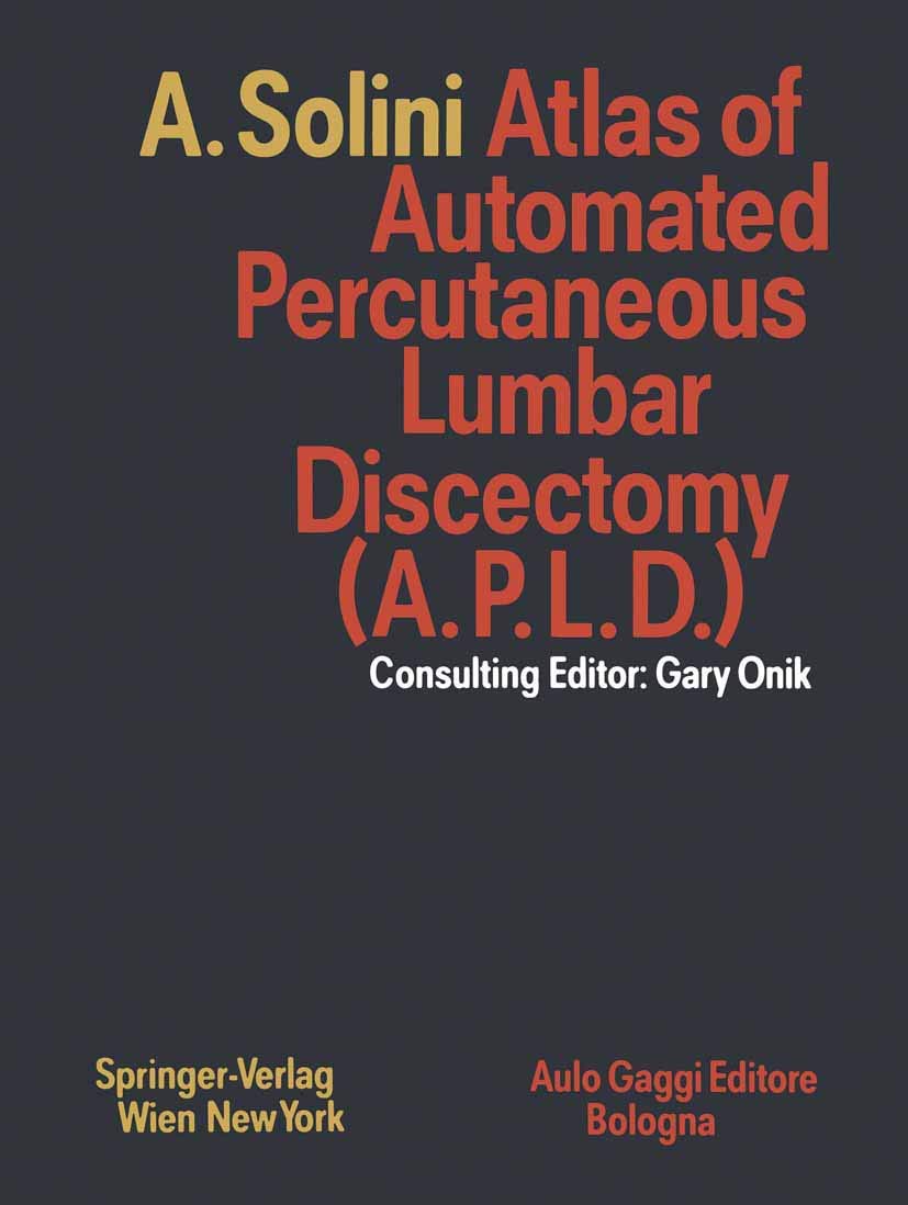 Atlas of Automated Percutaneous Lumbar Discectomy (A.P.L.D.): According to the Onik Method Medicine