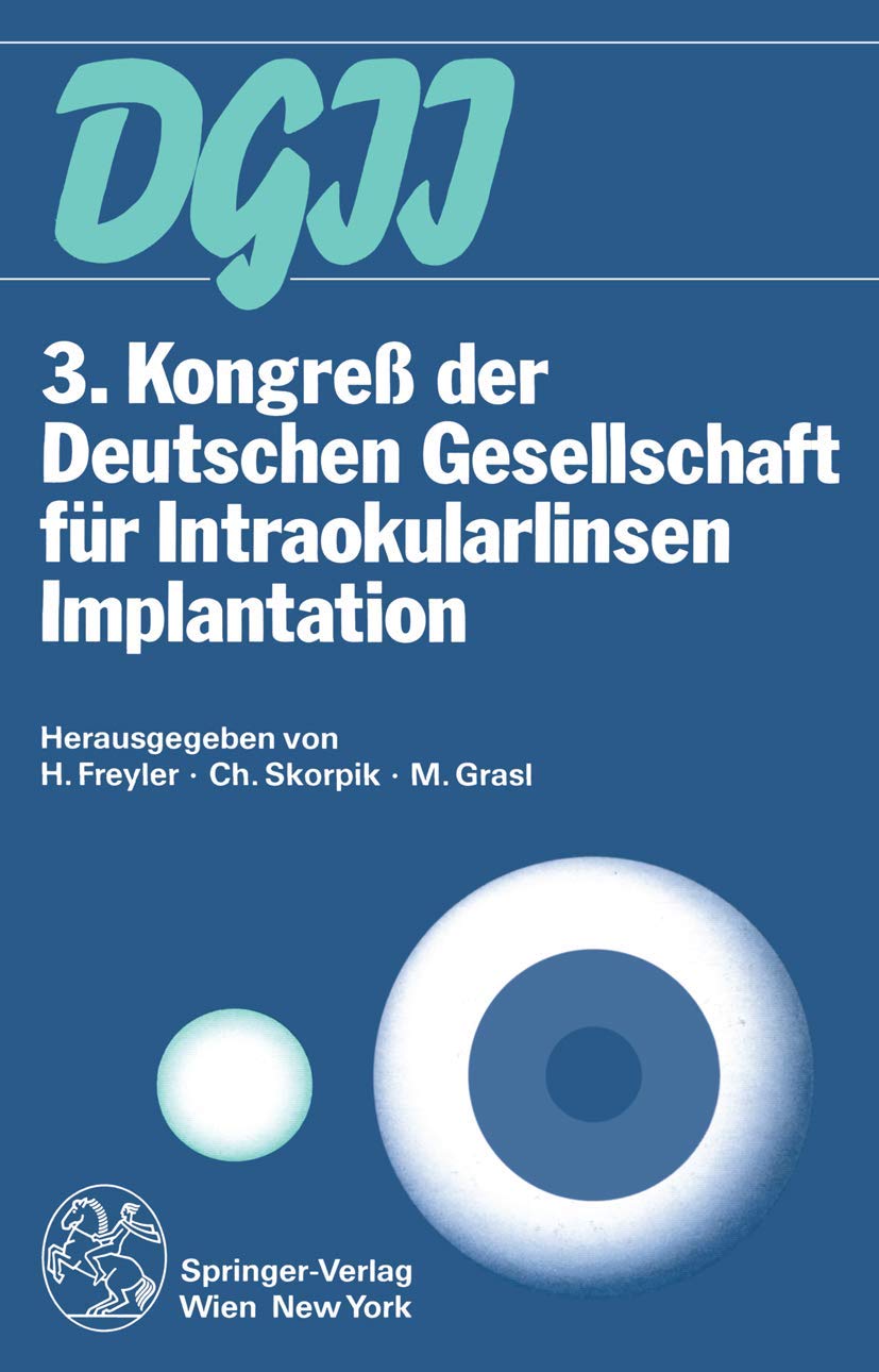 3. Kongreß der Deutschen Gesellschaft für Intraokularlinsen Implantation: 2. bis 4. März 1989, Wien Medicine