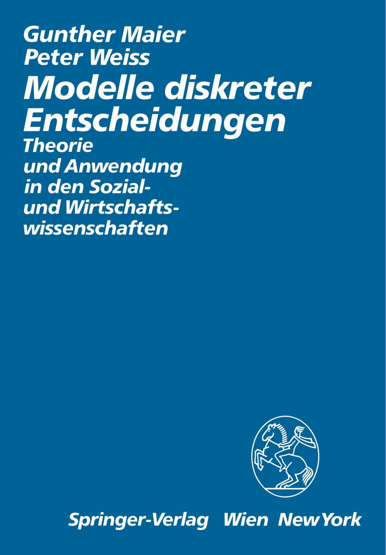 Modelle diskreter Entscheidungen: Theorie und Anwendung in den Sozial- und Wirtschaftswissenschaften Law