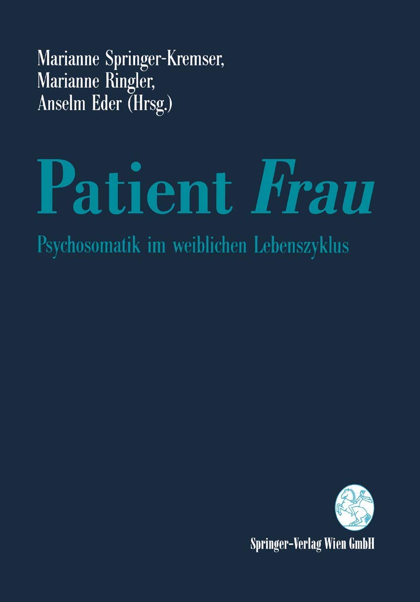 Patient Frau: Psychosomatik im weiblichen Lebenszyklus Medicine