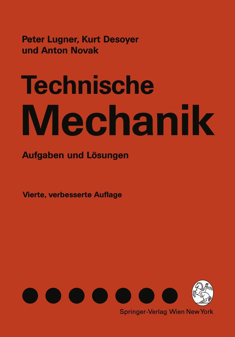 Technische Mechanik - Aufgaben und Lösungen Business & Technology