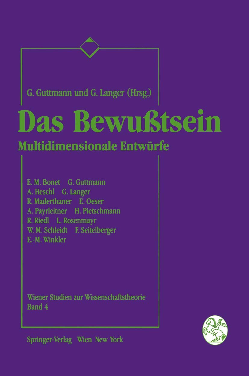 Das Bewußtsein: Multidimensionale Entwürfe (Wiener Studien zur Wissenschaftstheorie, 4, Band 4) Medicine