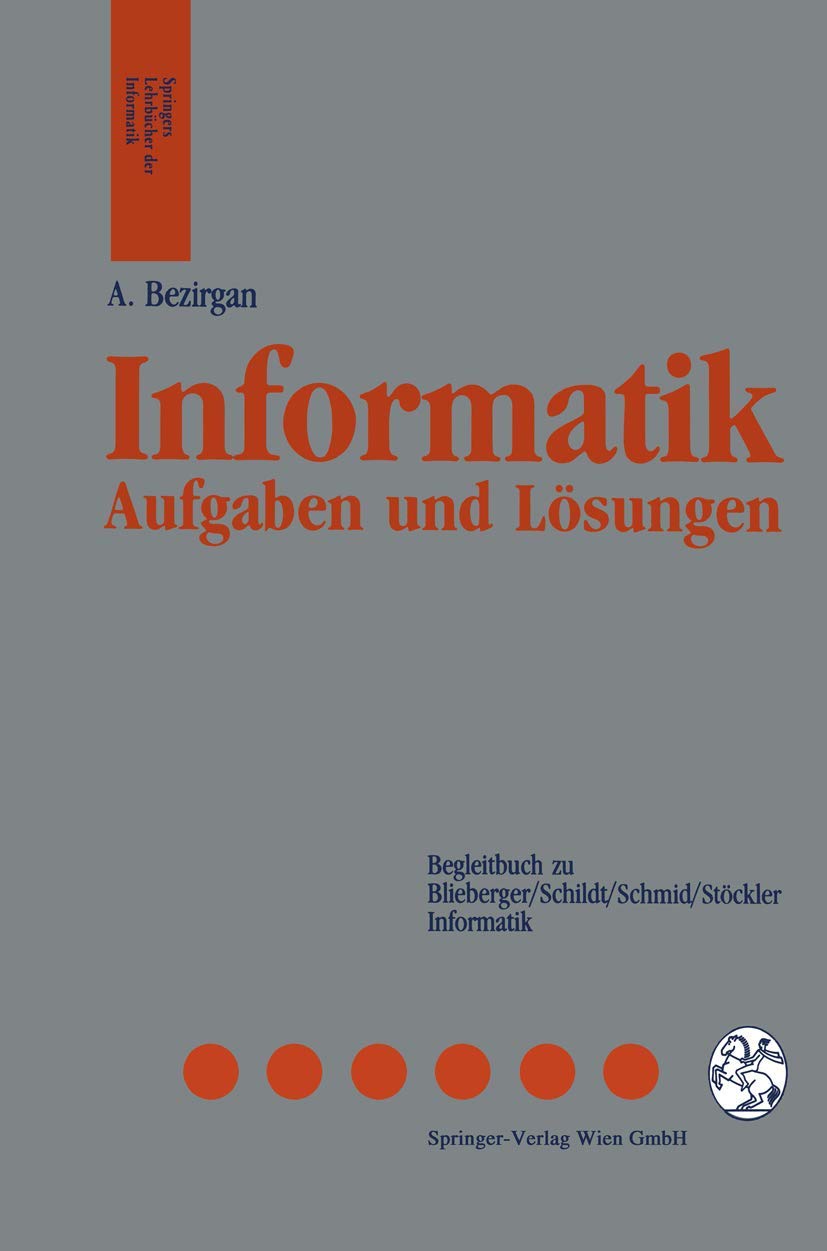 Informatik: Aufgaben und Lösungen (Springers Lehrbücher der Informatik) Computer Science