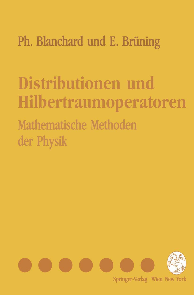 Distributionen und Hilbertraumoperatoren: Mathematische Methoden der Physik (German Edition) Mathematics