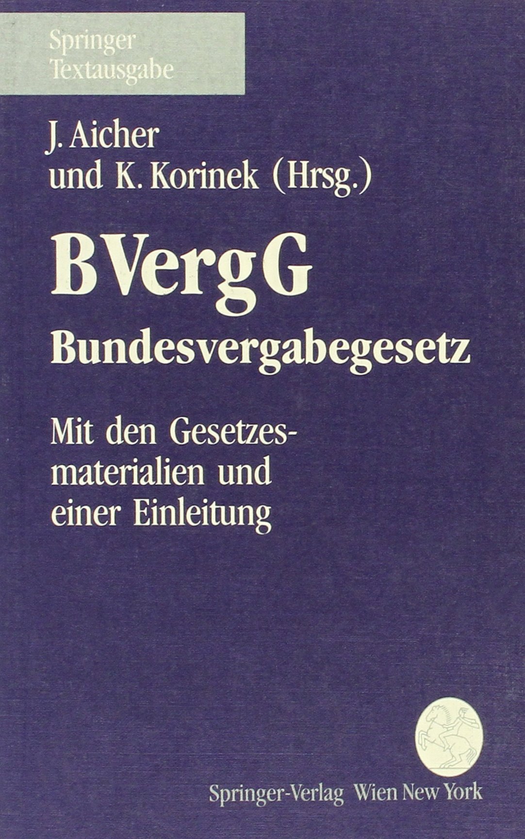 Bundesvergabegesetz (Bvergg): Mit Den Gesetzesmaterialien book
