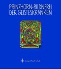 Bildnerei der Geisteskranken: Ein Beitrag zur Psychologie und Psychopathologie der Gestaltung Medicine
