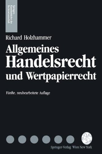 Allgemeines Handelsrecht und Wertpapierrecht (Springers Kurzlehrbücher der Rechtswissenschaft) Law